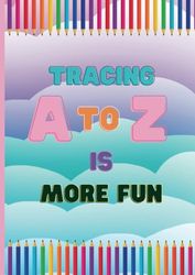 Let us trace the alphabets: tracing alphabets are fun and exciting for toddlers and pre schoolers age 4-6