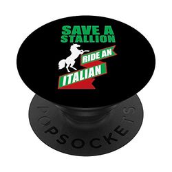 Save a Stallion Ride an Italian Sayings PopSockets Grip and Stand for Phones and Tablets
