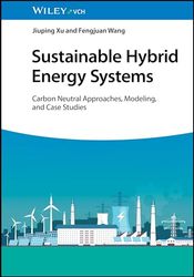 Sustainable Hybrid Energy Systems: Carbon Neutral Approaches, Modeling, and Case Studies