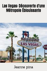 Las Vegas: Découverte d'une Métropole Éblouissante