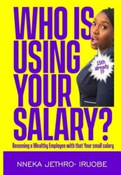 WHO IS USING YOUR SALARY?
