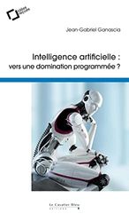 Intelligence artificielle: Vers une domination programmée ?