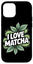 I Love Matcha Enthusiast Passion Tea Case for iPhone 12/12 Pro