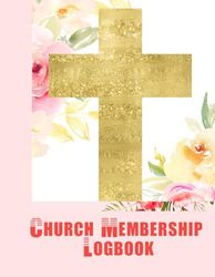 Church Membership Logbook: Alphabetical register and organizer for church memberships details