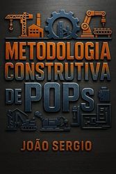 Metodologia Construtiva de POPs: Construindo a Eficiência
