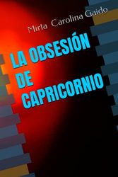 LA OBSESIÓN DE CAPRICORNIO