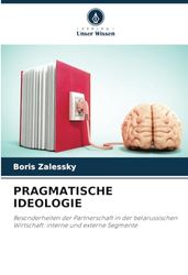 PRAGMATISCHE IDEOLOGIE: Besonderheiten der Partnerschaft in der belarussischen Wirtschaft: interne und externe Segmente