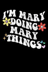 Retro Groovy Im MARY Doing MARY Things Funny: Retro Groovy Journal For Women : 6"x9" 120 blank lined pages To Write Notes, Challenges, To-do List,.... And Mood