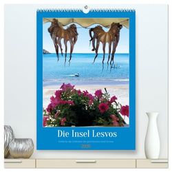 Entdecke die Schönheit der griechischen Insel Lesvos (hochwertiger Premium Wandkalender 2026 DIN A2 hoch), Kunstdruck in Hochglanz: Lesvos: Eine Insel ... und Molyvos, zwei Juwelen an der Nordküste.