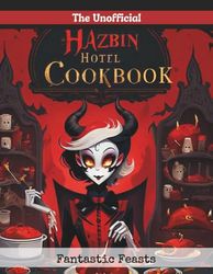 The Unofficial Hazbin Hotel Cookbook