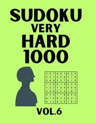 Sudoku 1000 Very Hard. Vol.6: 1000 Puzzles. 8 per Page. Big format 8,5x11