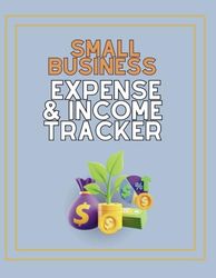 Small business expense and income tracker: Small Business Income Tracker: Mastering Financial Management for Increased Profits | Daily Income and Expense Tracker Notebook