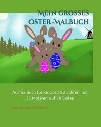 Mein großes Oster-Malbuch: Ausmalbuch für Kinder ab 2 Jahren, mit 35 Motiven auf 70 Seiten