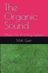 The Organic Sound: Music As A Living System