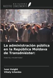 La administración pública en la República Moldava de Transdniéster:: historia y modernidad