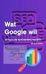 Wat Google wil en hoe u dat kunt bereiken met SEO