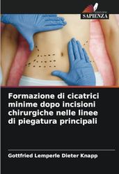 Formazione di cicatrici minime dopo incisioni chirurgiche nelle linee di piegatura principali