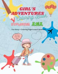 Girls’ Adventures Coloring Book: Exploring Asia