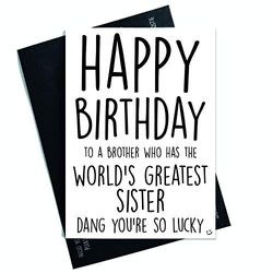 Divertenti biglietti di auguri di compleanno per Brother sibling Banter World' s Greatest Sister Brother di you' re so Lucky humour novità divertenti regali PC401