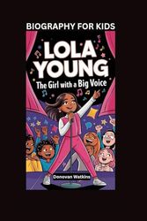 LOLA YOUNG: The Girl with a Big Voice- Biography For Kids