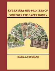 Engravers and Printers of Confederate Paper Money