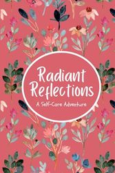 Radiant Reflections: A Self-Care Adventure