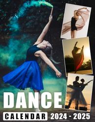 Dance Calendar 2024 - 2025: 24-Month Covering Jan 2024 to December 2025, US Holidays - Great Gift For Organizing & Planning