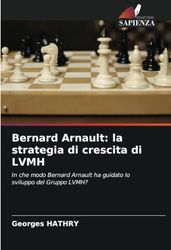 Bernard Arnault: la strategia di crescita di LVMH
