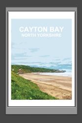 Cayton Bay North Yorkshire Notebook: Scarborough Blank lined Notebook, Journal Gift Book, Planner, Notepad