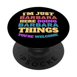 Solo soy Barbara haciendo cosas de Barbara Eres bienvenido PopSockets PopGrip Adhesivo