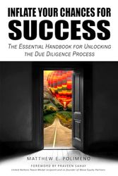 Inflate Your Chances for Success: The Essential Handbook for Unlocking the Due Diligence Process