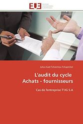 L'audit du cycle Achats - fournisseurs: Cas de l'entreprise T²JG S.A