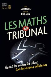 Les Maths au tribunal: Quand les erreurs de calcul font les erreurs judiciaires