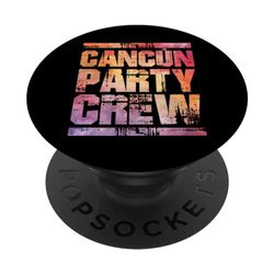 Cancun Vacation | Mexico Party Crew Travel Quote PopSockets Swappable PopGrip