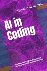 AI in Coding: The Essential Guide to Automating Development with Machine Learning