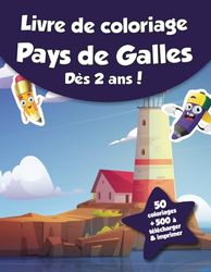 Livre de coloriage pour enfants - Le Pays de Galles (dès 2 ans): 50 coloriages + 500 à télécharger & imprimer !