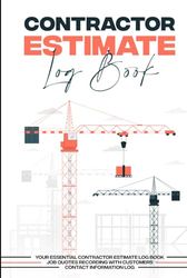 Contractor Estimate Log Book: Your Essential Contractor Estimate Log Book Job Quotes Recording With Customers Contact Information Log