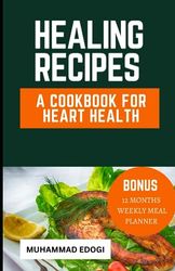 20 Healing Recipes A Cookbook for Heart Health