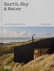 Earth, Sky & Water: Houses in the Nordic Style /anglais