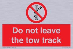 Do not leave the tow track Sign - 150x100mm - A6L