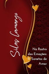 No Rastro das Emoções: 51 Sonetos de Amor