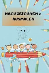 NACHZEICHNEN UND AUSMALEN