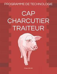 PROGRAMME DE TECHNOLOGIE CAP CHARCUTIER TRAITEUR