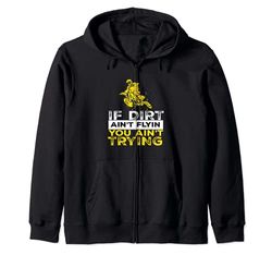 I Dirt Ain't Flying I Motorcycle Bike Motocross Motorsport Zip Hoodie