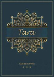 Tara - Carnet de notes: Cahier A5 avec prénom personnalisé Tara | Cadeau d'anniversaire pour femme, maman, sœur | Design : mandala en or | 120 pages lignée, Petit Format A5 (14.8 x 21 cm)