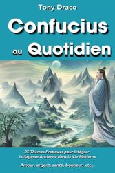 Confucius au Quotidien: Intégrez la sagesse ancienne dans le monde moderne
