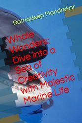 Whale Wonders: Dive into a Sea of Creativity with Majestic Marine Life