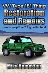 VW Thing Type 181 Restoration and Repair Guide: Keep Your Thing on the Road