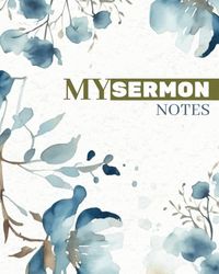 My Sermon Notes for Women: An Aesthetically Modern & Organized, 52 Week Journal (Including Reflective Prompts) | 8 x 10 Journal Size