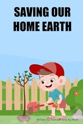 SAVING OUR HOME EARTH